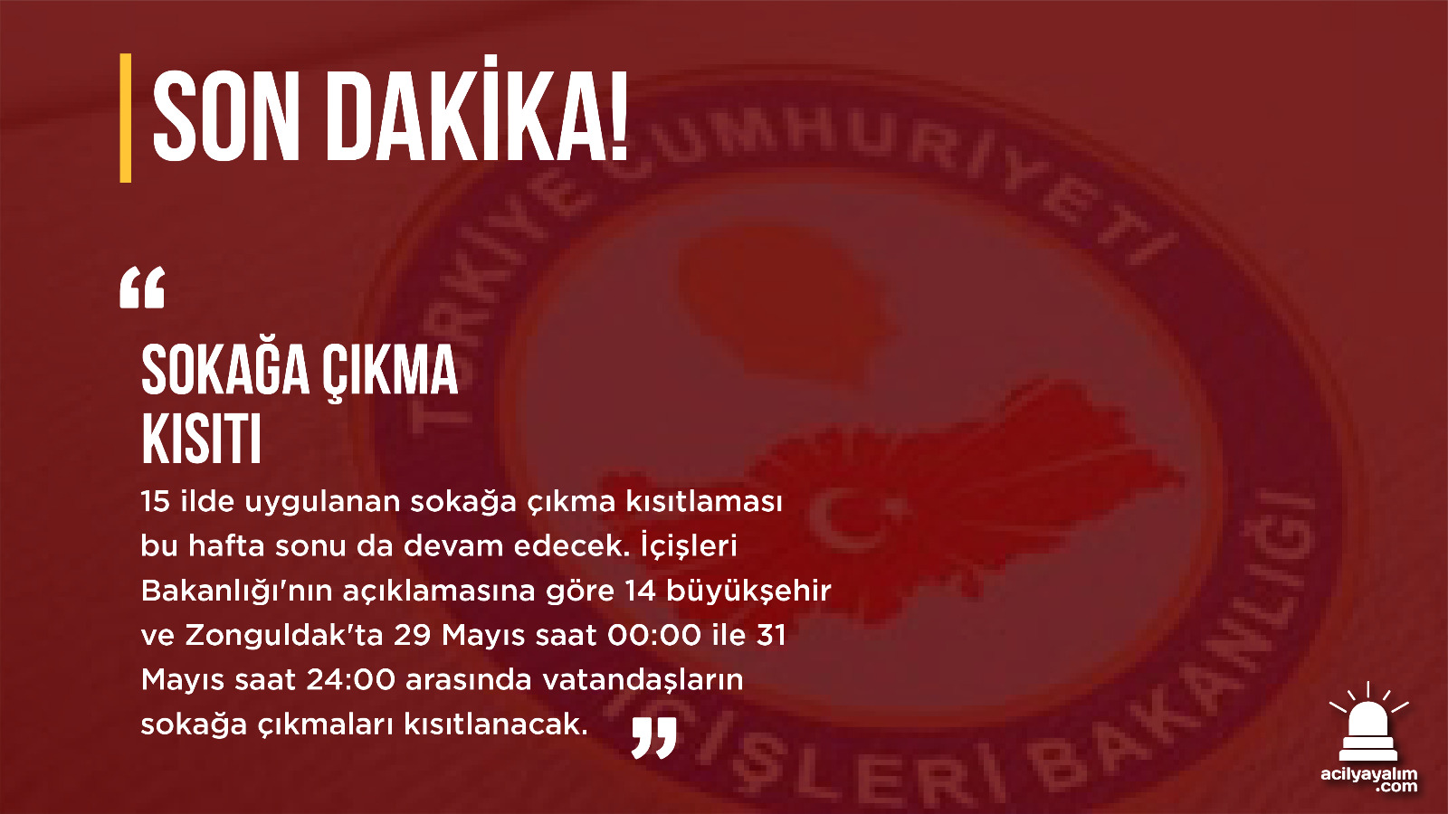 İçişleri Bakanlığı’ndan hafta sonu sokağa çıkma kısıtıyla ilgili açıklama