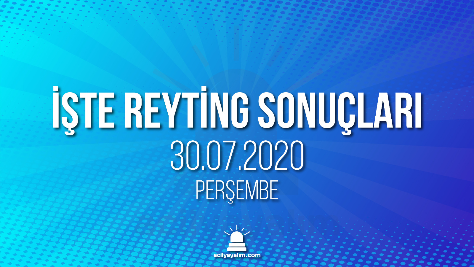 30 Temmuz 2020 Perşembe reyting sonuçları