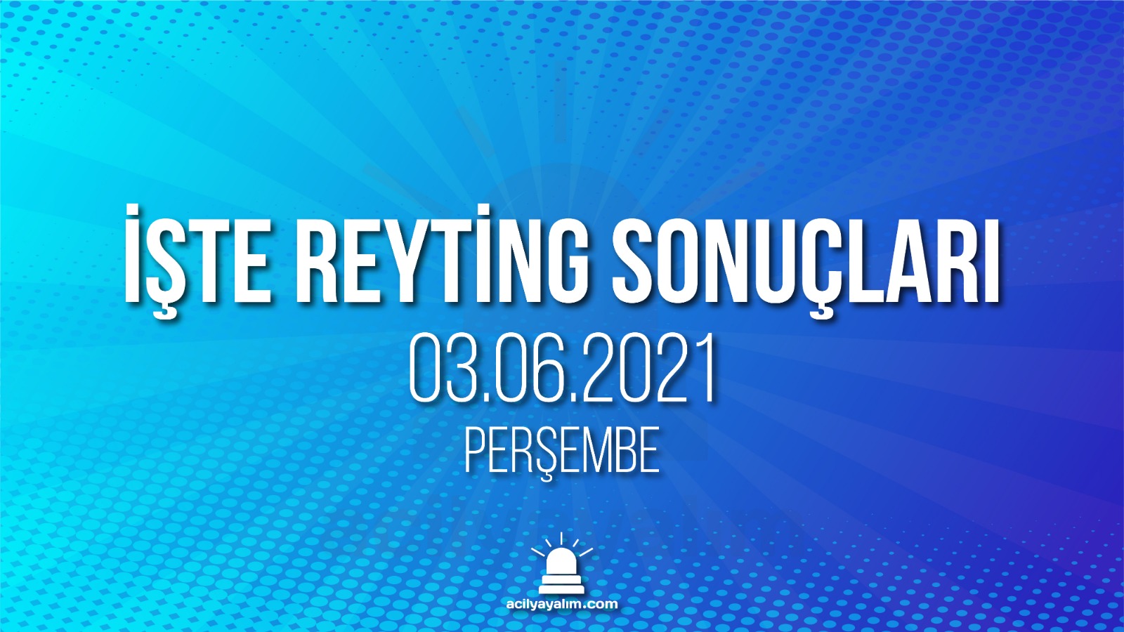 3 Haziran 2021 Perşembe reyting sonuçları